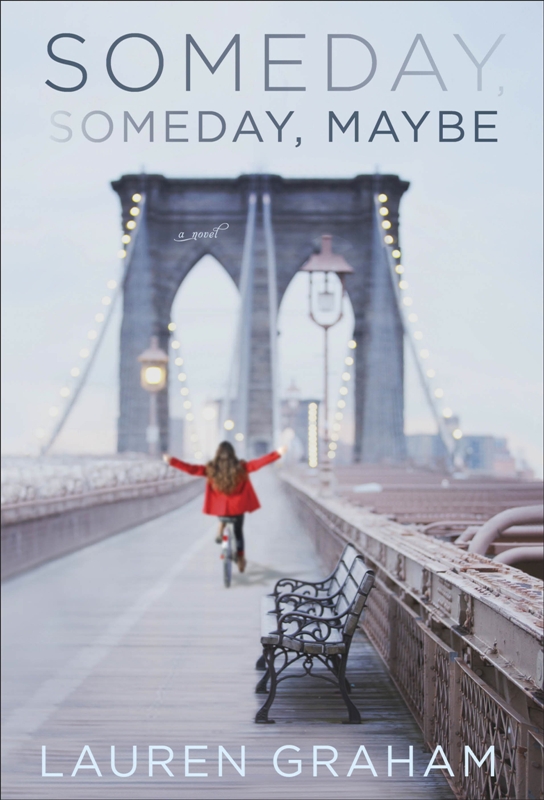 Someday, Someday Maybe – A Novel