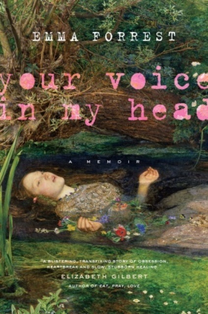 Best of 2011: Your Voice In My Head by Emma Forrest